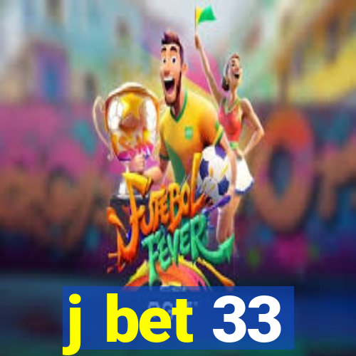 j bet 33