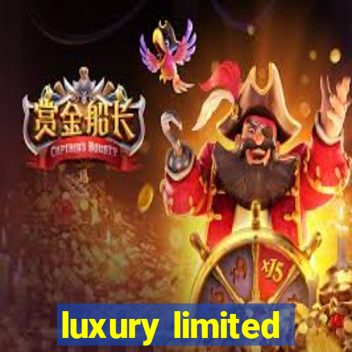 luxury limited