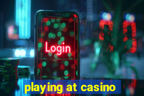 playing at casino