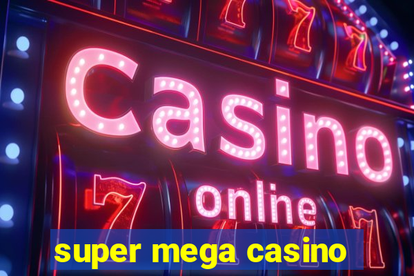 super mega casino