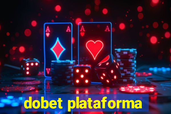 dobet plataforma