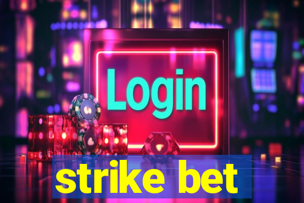 strike bet