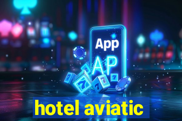 hotel aviatic