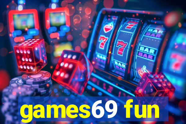 games69 fun