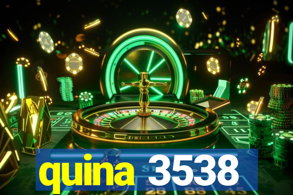 quina 3538