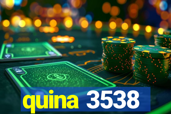 quina 3538