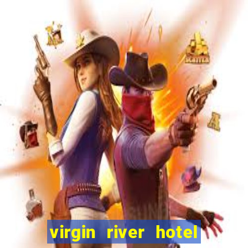 virgin river hotel and casino mesquite nevada