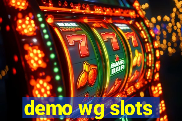 demo wg slots