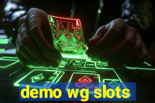 demo wg slots