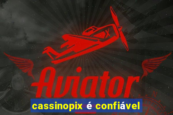 cassinopix é confiável