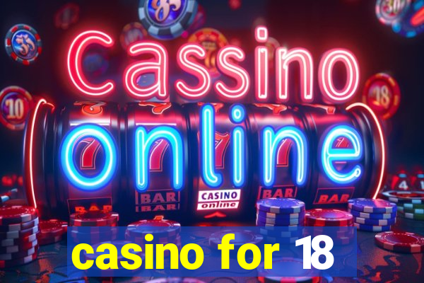 casino for 18