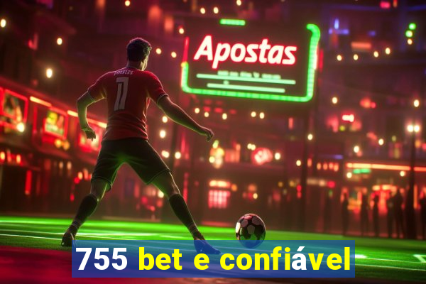 755 bet e confiável