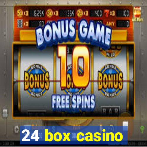 24 box casino