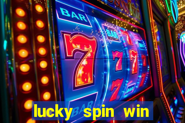 lucky spin win real money 2023