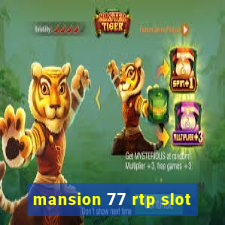 mansion 77 rtp slot