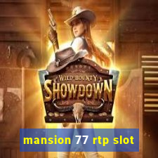 mansion 77 rtp slot