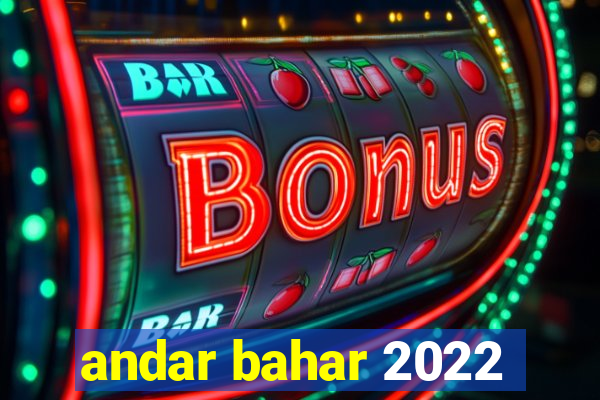 andar bahar 2022