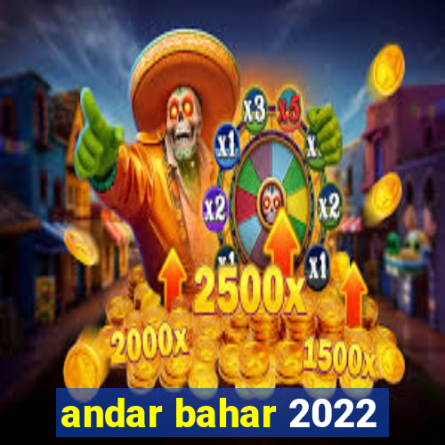 andar bahar 2022