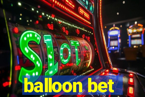 balloon bet