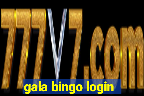 gala bingo login