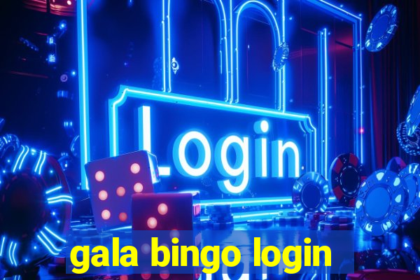 gala bingo login