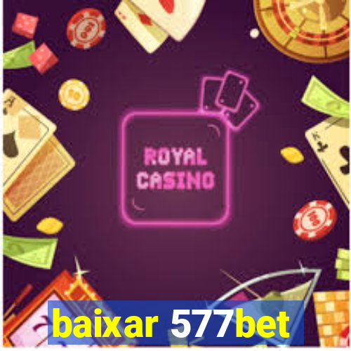 baixar 577bet