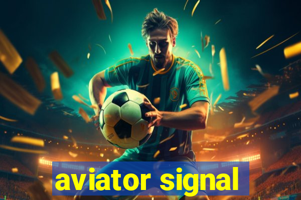 aviator signal