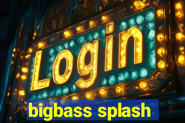 bigbass splash