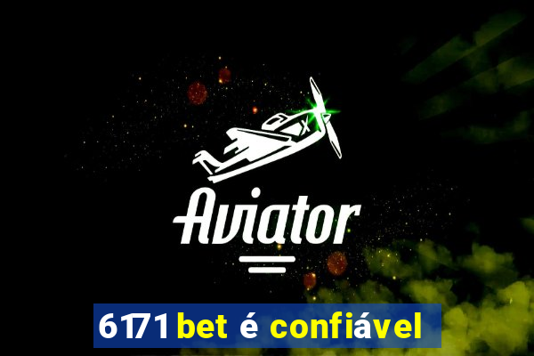 6171 bet é confiável