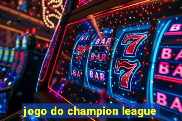 jogo do champion league