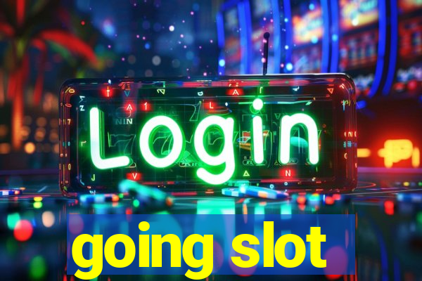 going slot