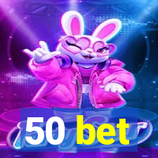 50 bet