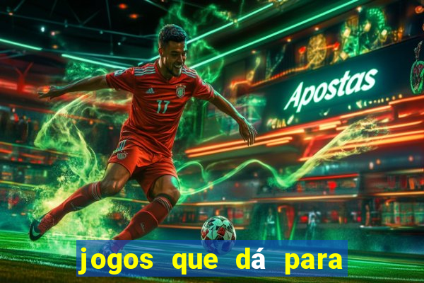 jogos que dá para ganhar dinheiro de verdade