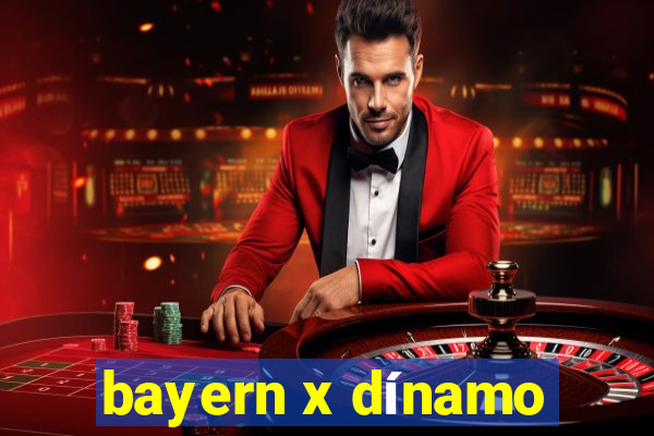 bayern x dínamo