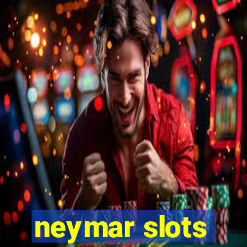 neymar slots