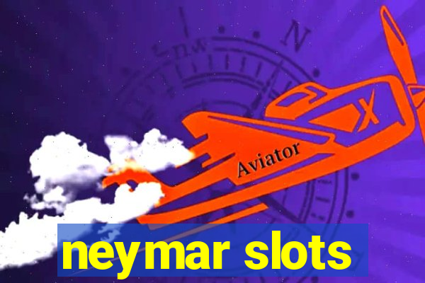 neymar slots