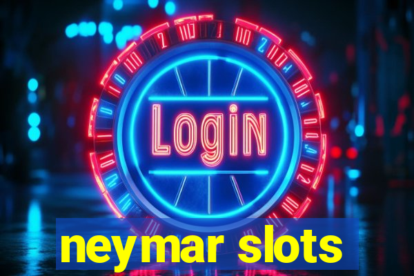 neymar slots