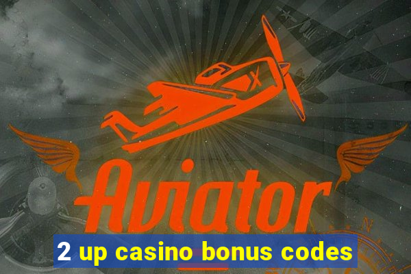 2 up casino bonus codes