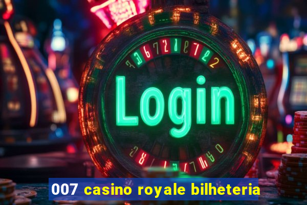 007 casino royale bilheteria