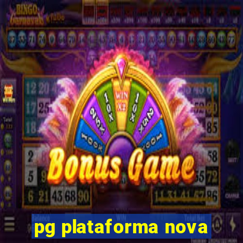 pg plataforma nova