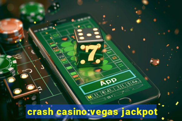 crash casino:vegas jackpot