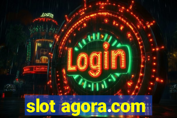 slot agora.com