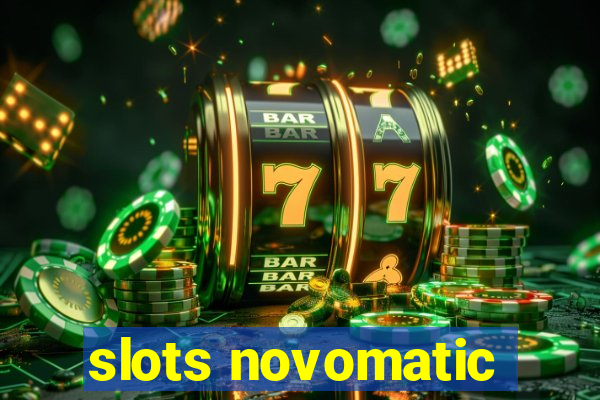 slots novomatic