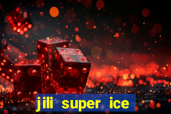 jili super ice slot machine