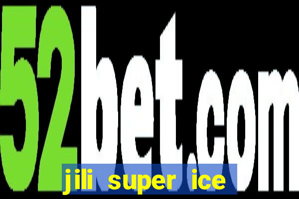 jili super ice slot machine