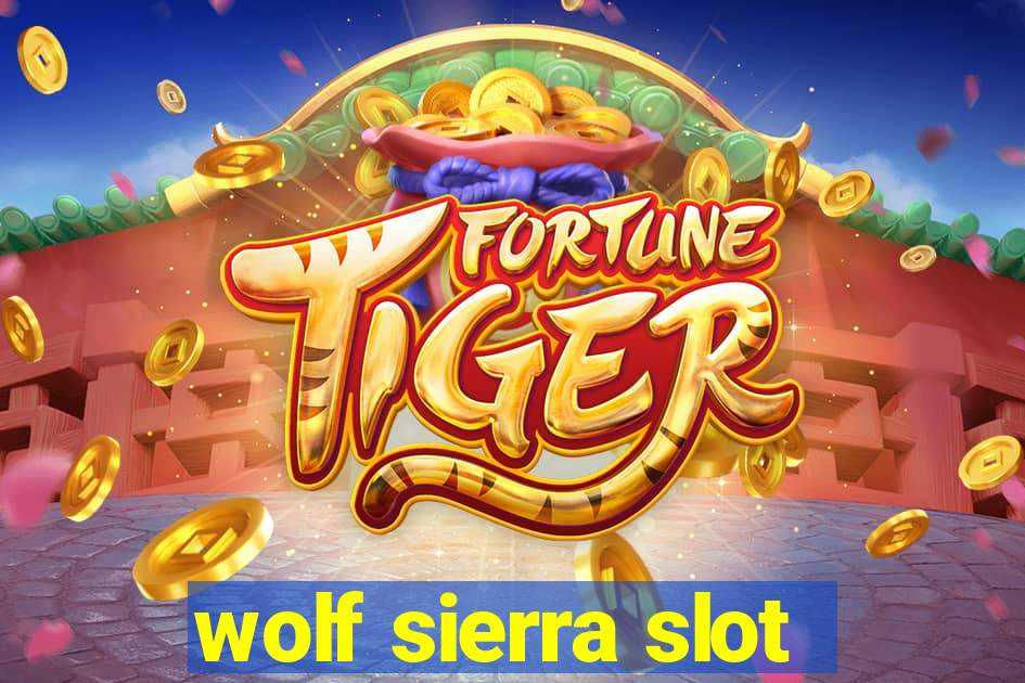 wolf sierra slot