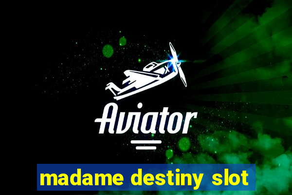 madame destiny slot