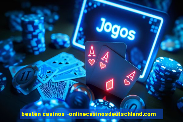 besten casinos -onlinecasinosdeutschland.com