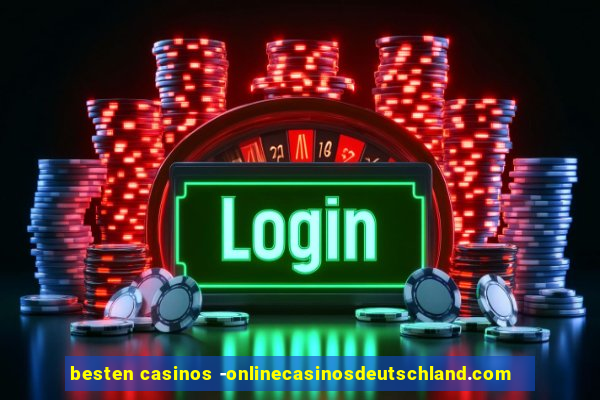 besten casinos -onlinecasinosdeutschland.com