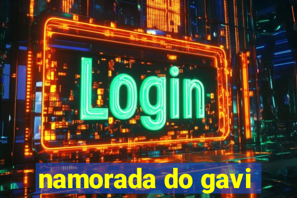 namorada do gavi